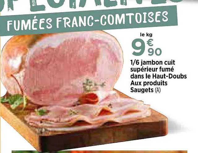 1-6 jambon cuit supérieur fumé dans le haut-doubs aux produits saugets