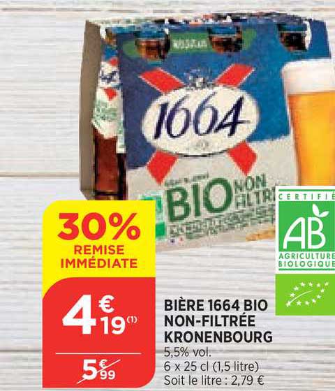 bière 1664 bio non filtrée kronenbourg 30% remise immédiate