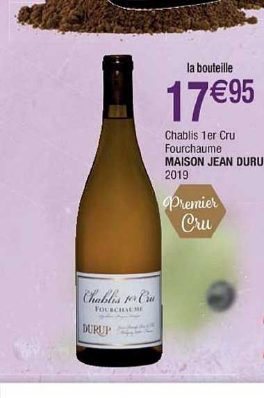 chablis 1er cru fourchaume maison jean duru