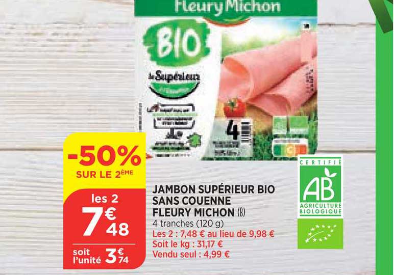 jambon supérieur bio sans couenne fleury michon -50% sur le 2e