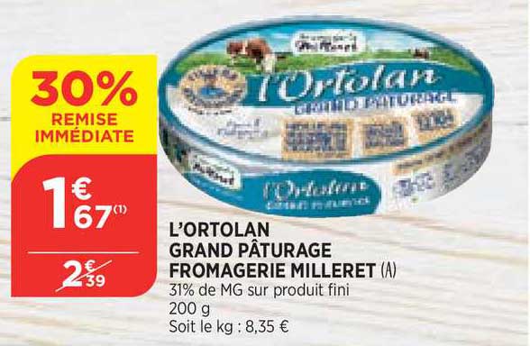 l'ortolan grand pâturage fromagerie milleret  30% remise immédiate