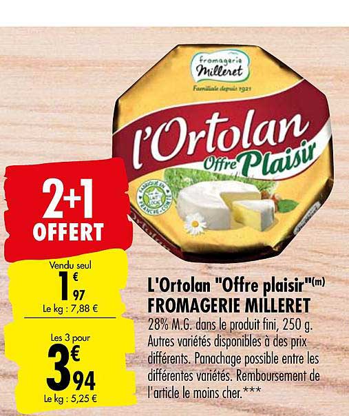 L'ortolan Offre Plaisir Fromagerie Milleret 2+1 Offert