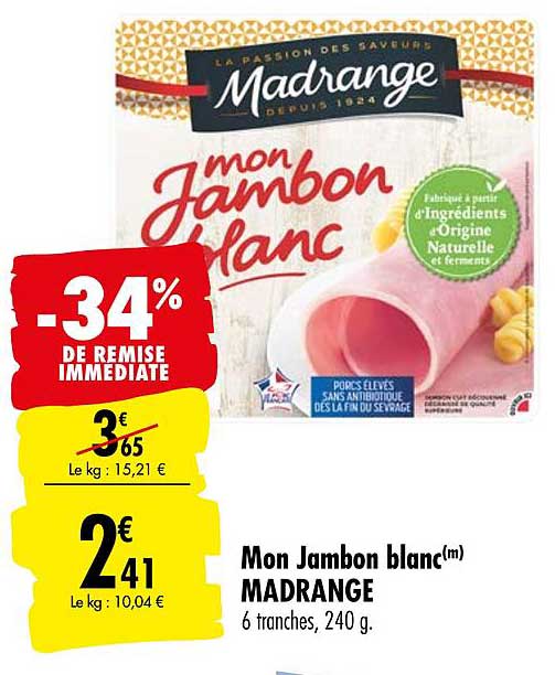 mon jambon blanc madrange -34% remise immédiate