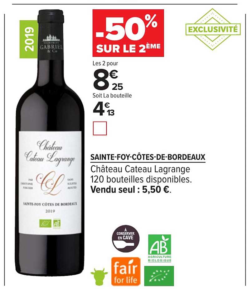 sainte foy côtes de bordeaux château cateau lagrange -50% sur le 2ème