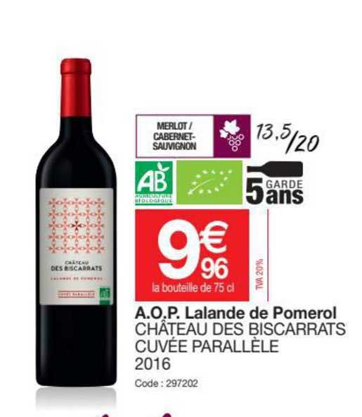 a.o.p. lalande de pomerol château des biscarrats cuvée parallèle 2016