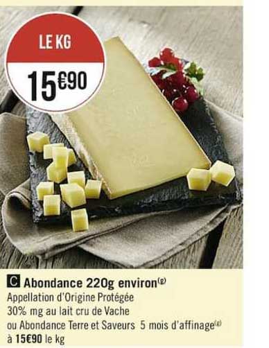 abondance 220g environ