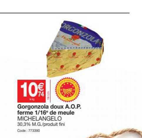 gorgonzola doux a.o.p. ferme 1-16e de meule michelangelo