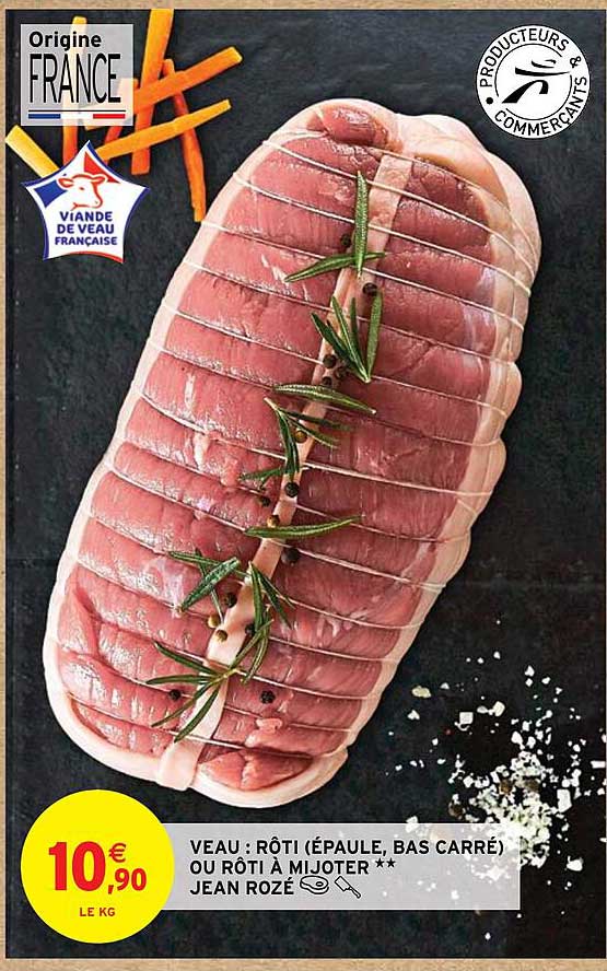veau : rôti (épaule, bas carré) ou rôti à mijoter** jean rozé