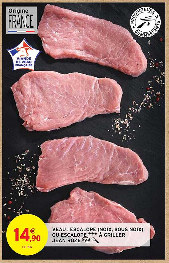 veau : escalope (noix, sous noix) ou escalope***à griller jean rozé
