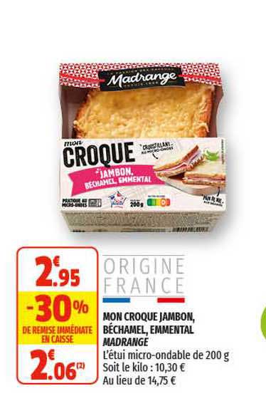 mon croque jambon, béchamel, emmental madrange