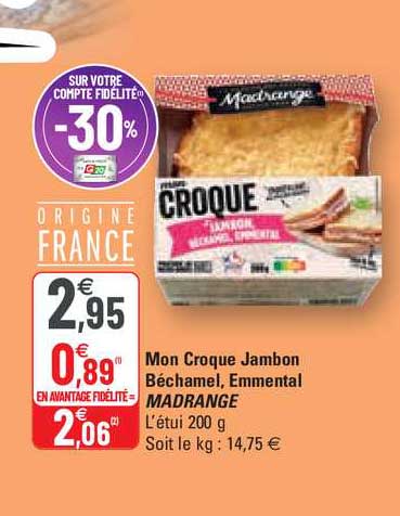 mon croque jambon béchamel, emmental madrange