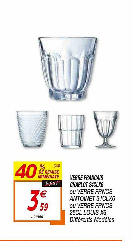 verre français charlot 24cl x 6 ou verre frncs antoinet 31cl x 6 ou verre frncs 25cl louis x6