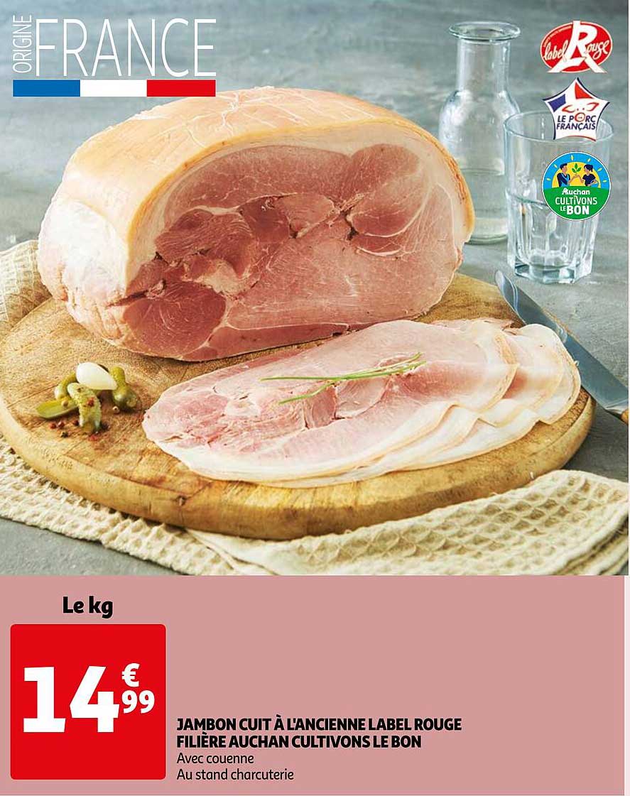 jambon cuit à l'ancienne label rouge filière auchan cultivons le bon