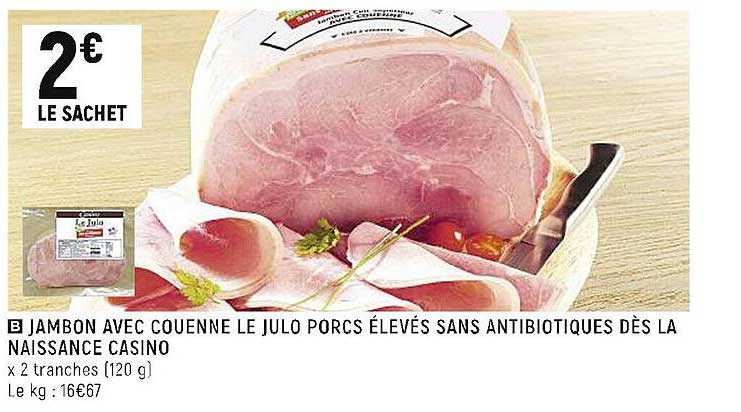 jambon avec couenne le julo porcs élevés sans antibiotiques dès la naissance casino