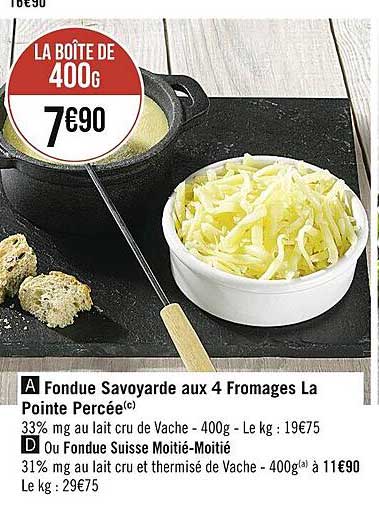 fondue savoyarde aux 4 fromages la pointe percée ou fondue suisse moitié-moitié