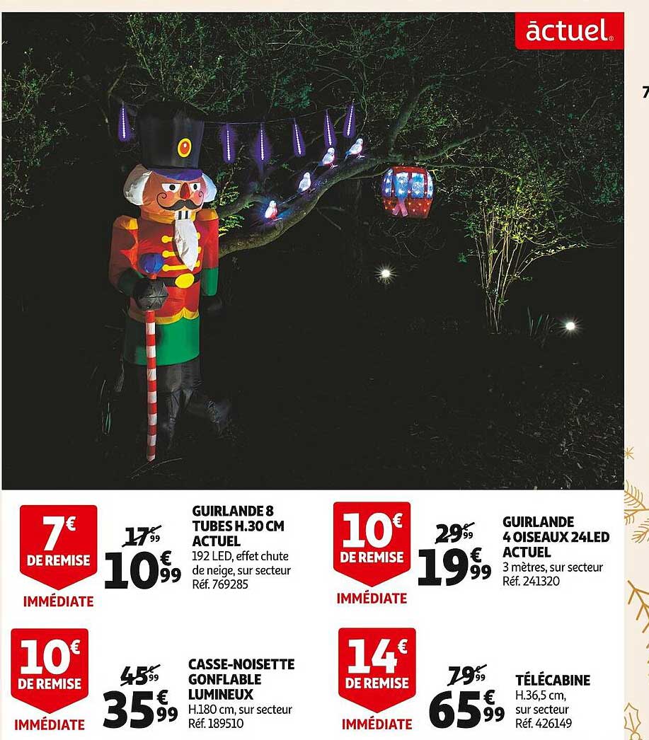 guirlande 8 tubes h.30 cm actuel, casse-noisette gonflable lumineux, guirlande 4 oiseaux 24 led actuel, télécabine