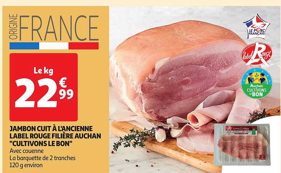 jambon cuit à l'ancienne label rouge filière auchan "cultivons le bon"