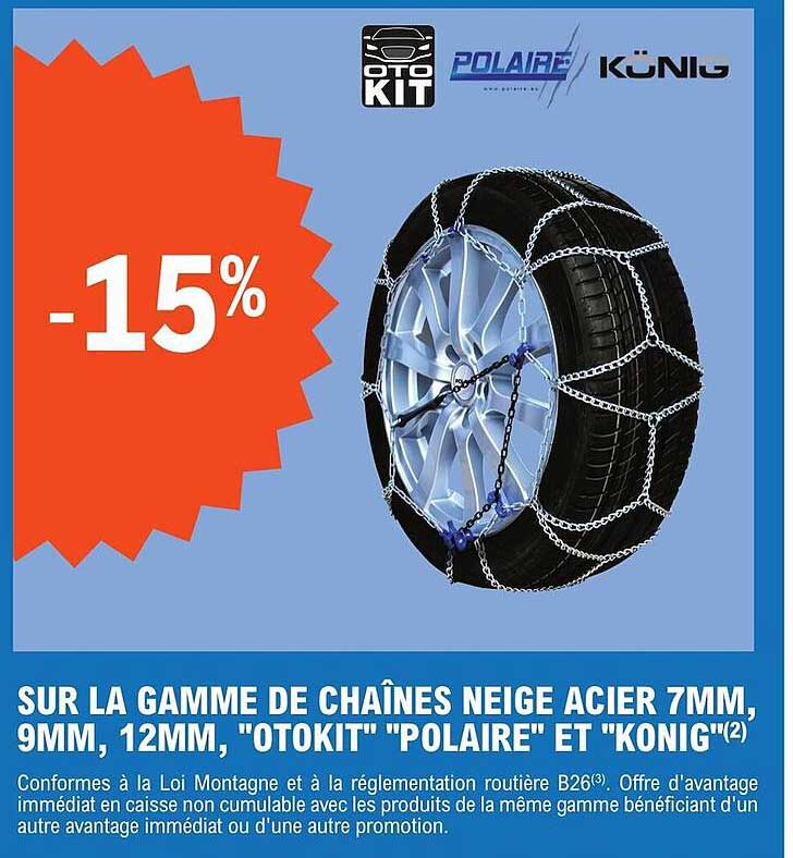 la gamme de chaînes neige acier 7mm, 9mm, 12mm, "otokit" "polaire" et "konig"