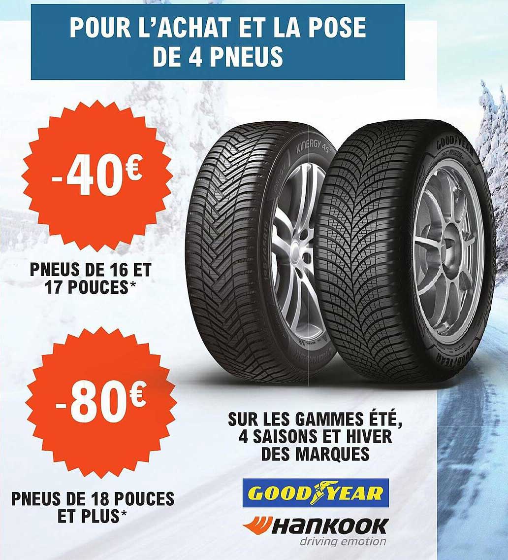 pneus de 16 et 17 pouces, pneuse de 18 pouces et plus, les gammes été, 4 saisons et hiver des marques good year, hankook