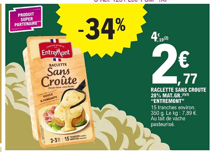 raclette sans croûte 28% mat.gr. "entre mont"