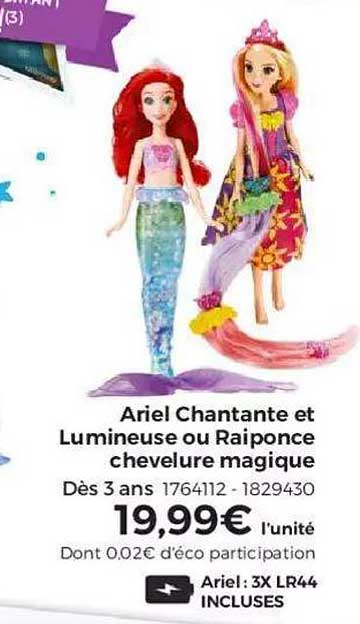 ariel chantante et lumineuse ou raiponce chevelure magique