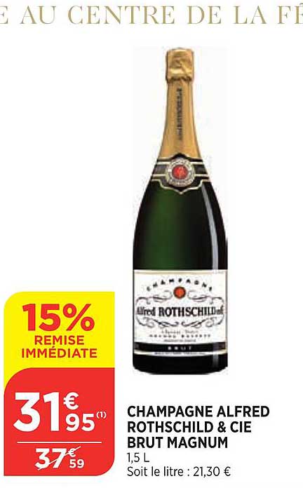 champagne alfred rothschild & cie brut magnum 15% de remise immédiate