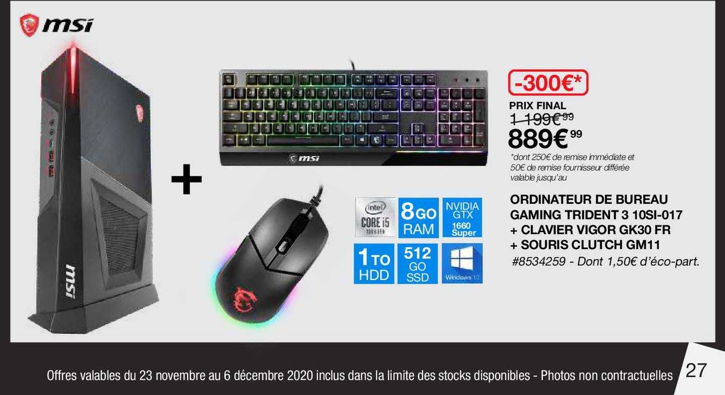 ordinateur de bureau gaming trident 3 10si-017 + clavier vigor gk30 fr + souris clutch gm11 msi
