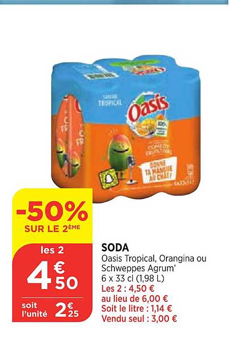 soda oasis tropical, orangina ou schweppes agrum'