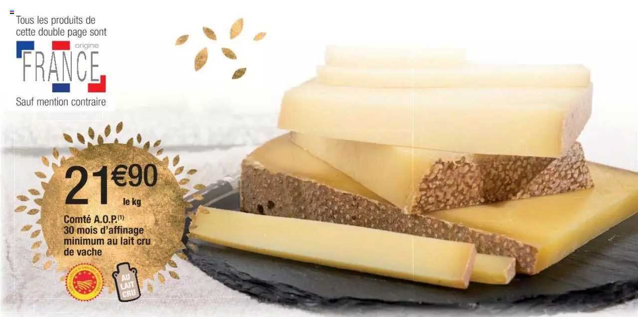 comté a.o.p. 30 mois d'affinage minimum au lait cru de vache