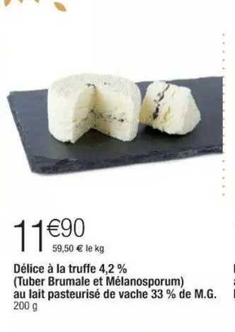 délice à la truffe 4,2% (tuber brumale et mélanosporum) au lait pasteurisé de vache 33% m.g.