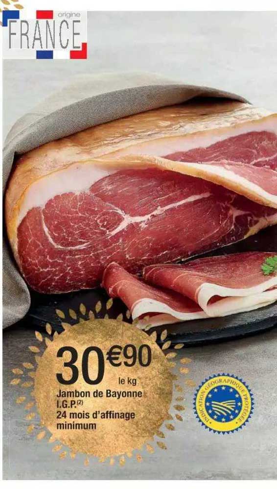 jambon de bayonne i.g.p. 24 mois d'affinage minimum
