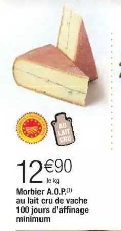 morbier a.o.p. au lait cru de vache 100 jours d'affinage minimum