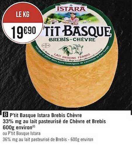 p'tit basque istara brebis chèvre 33% mg au lait pasteurisé de chèvre et brebis 600g environ