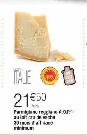 parmigiano reggiano a.o.p. au lait cru de vache 30 mois d'affinage minimum