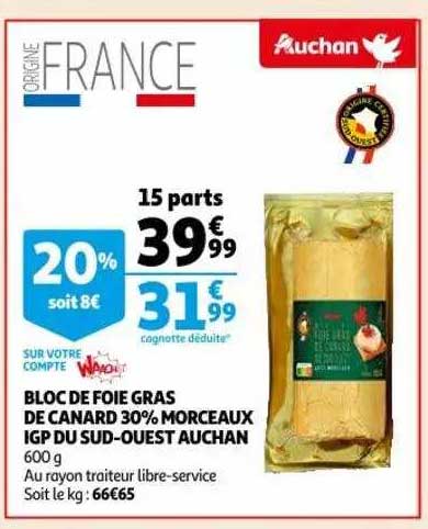 bloc de foie gras de canard 30% morceaux igp du sud-ouest auchan