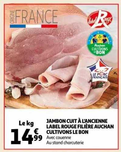 jambon cuit à l'ancienne label rouge filière auchan cultivons le bon