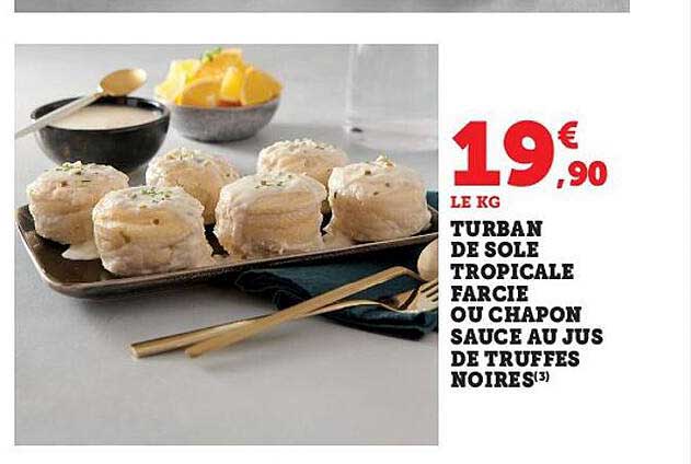turban de sole tropicale farcie ou chapon sauce au jus de truffes noires