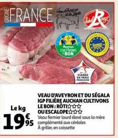 Veau D'aveyron Et Du Ségala Igp Filière Auchan Cultivons Le Bon : Rôti***ou Escalope***