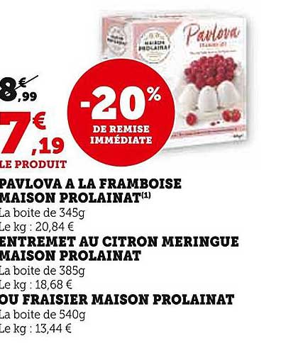 pavlova à la framboise maison prolainat, entremet au citron meringue maison prolainat ou fraisier maison prolainat