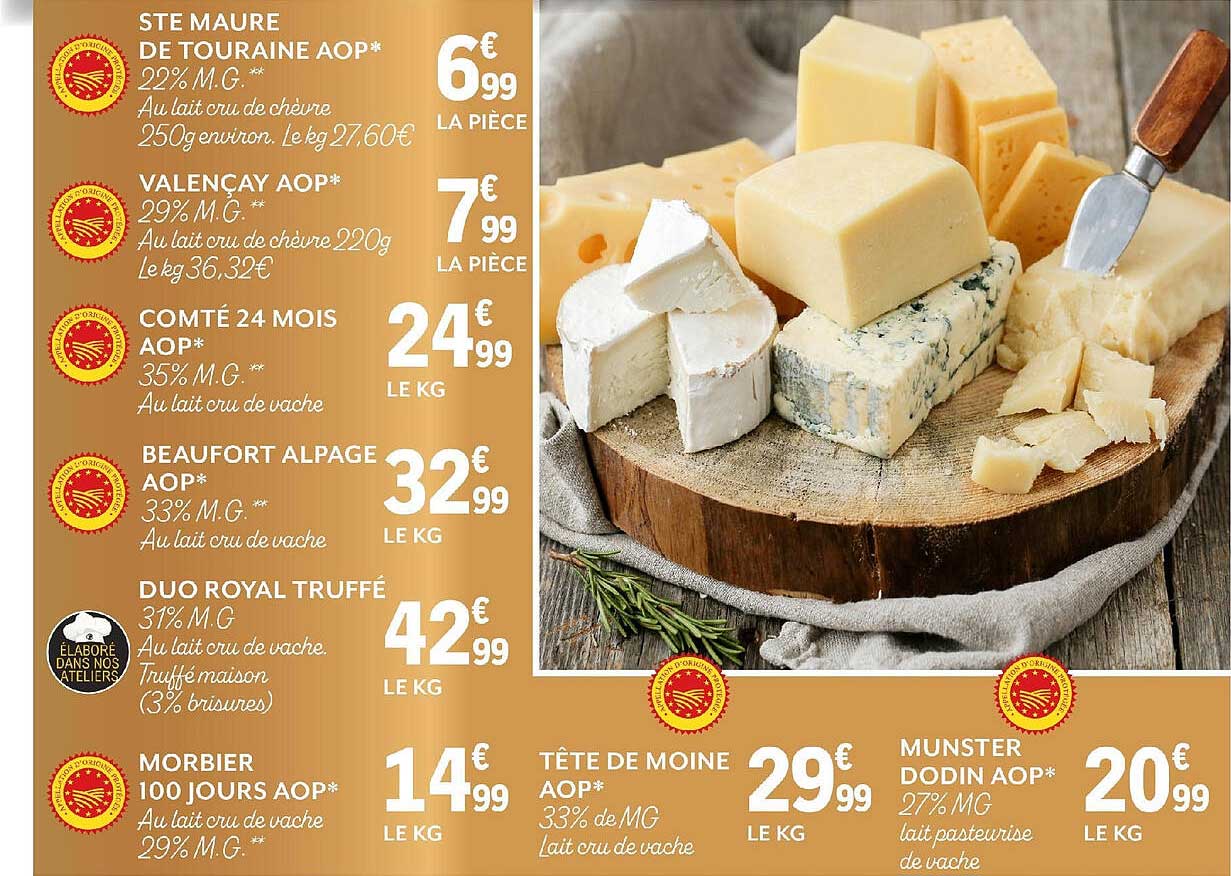 ste maure de touraine aop, valençay aop, comté 24 mois aop, beaufort alpage aop, duo royal truffé, morbier 100 jours aop, tête de moine aop, munster dodin aop