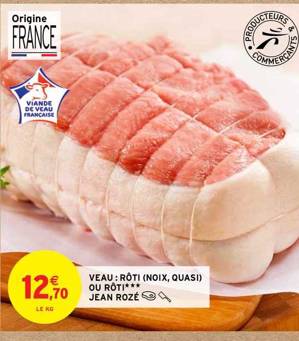 veau : rôti (noix, quasi) ou rôti jean rozé