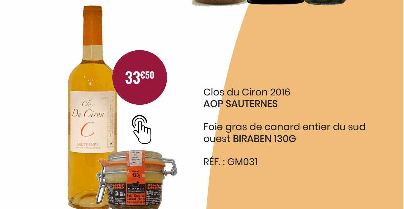 clos du ciron 2016 aop sauternes, foie gras de canard entier du sud ouest biraben 130g
