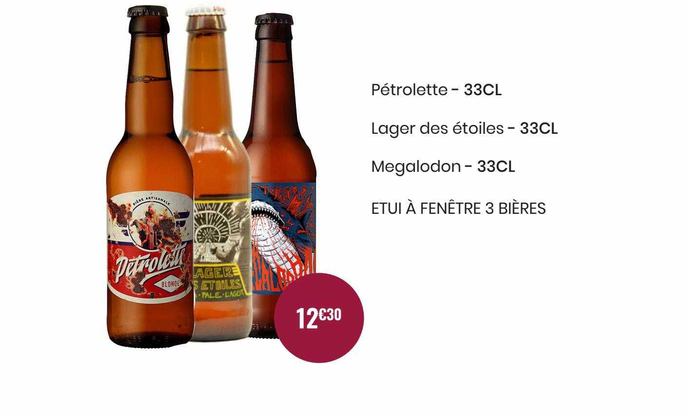 pétrolette 33 cl, lager des étoiles 33 cl, megalodon 33 cl