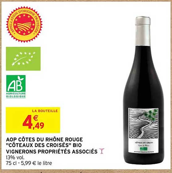 Aop Côtes Du Rhône Rouge "coteaux Des Croisés" Bio Vignerons Propriétés Associés