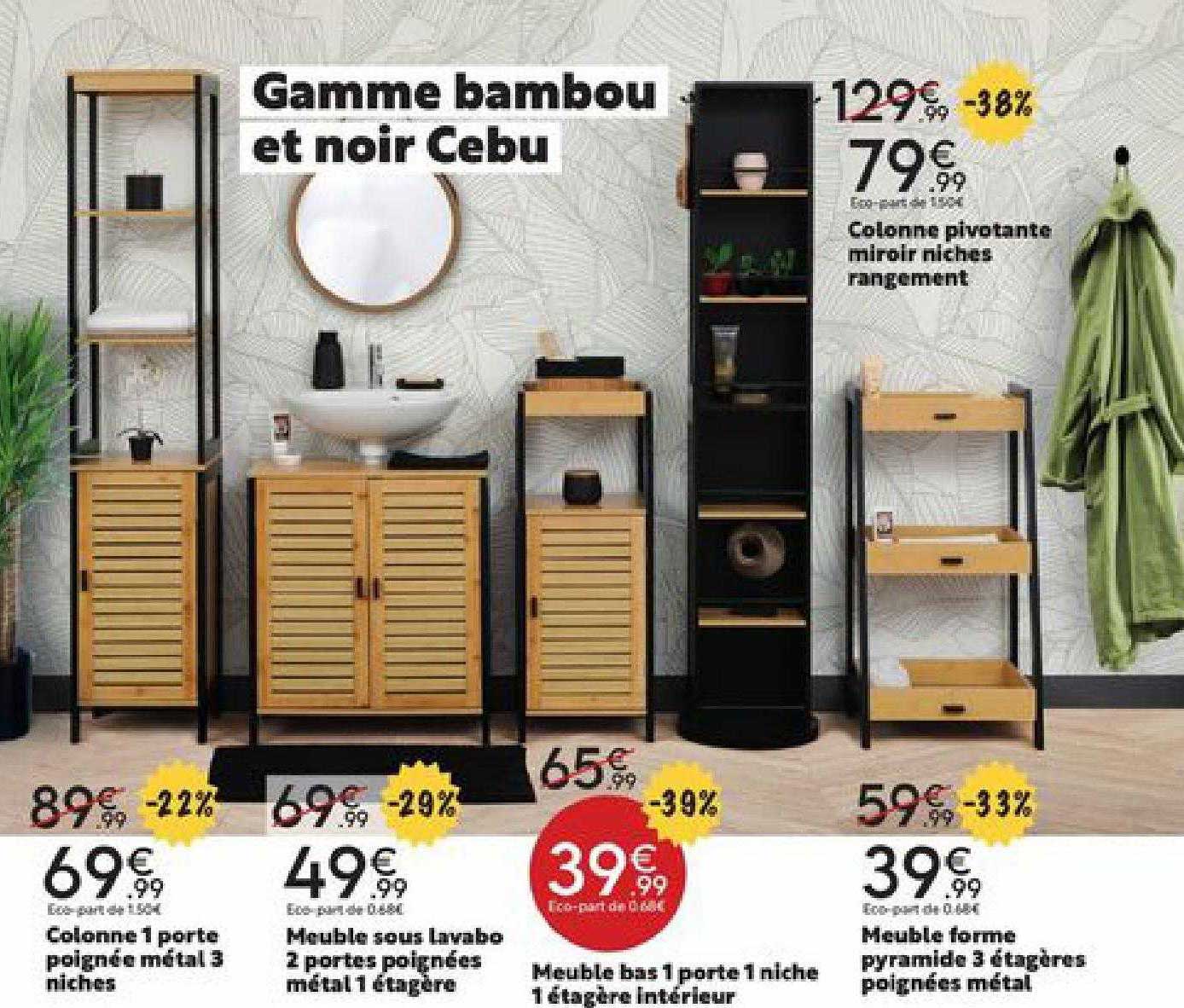 colonne 1 porte poignée métal 3 niches, meuble sous lavabo 2 portes poignées métal 1 étagère, meuble bas 1 porte 1 niche 1 étagère intérieur, meuble forme pyramide 3 étagères poignées métal