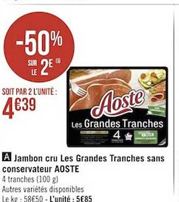 jambon cru les grandes tranches sans conservateur aoste