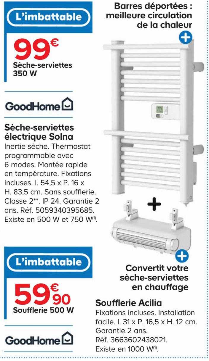 sèche-serviettes 350 w solna, soufflerie 500 w acilia goodHome