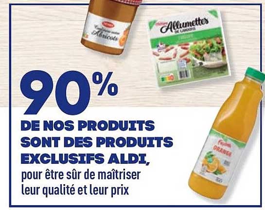 90% de nos produits sont des produits exclusifs aldi