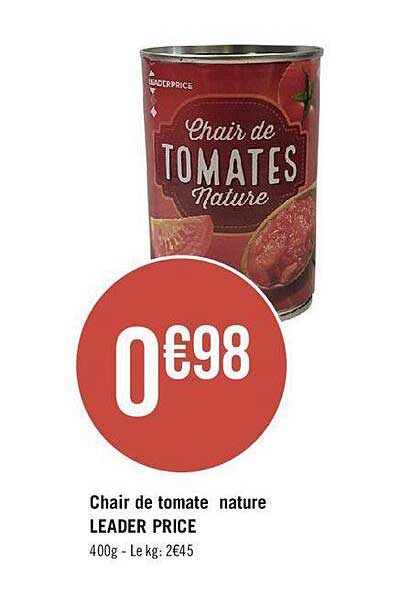 chair de tomate nature leader price