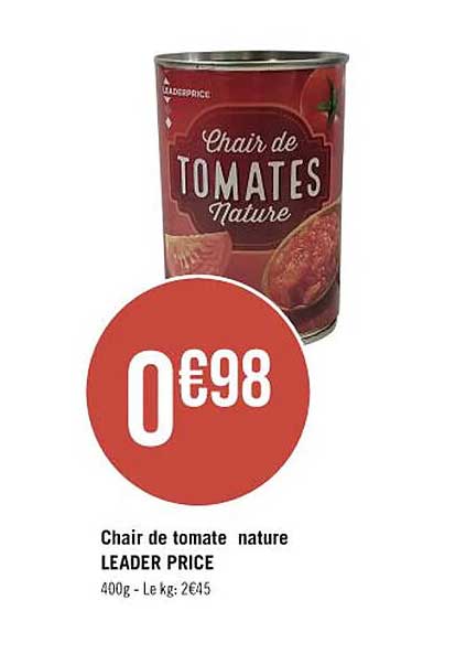 chair de tomate nature leader price